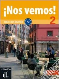 Nos vemos! Nivel 2. Libro del alumno. Per le Scuole superiori. Con CD Audio libro