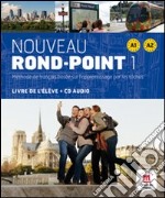 Nouveau rond-point 1. A1-A2. Per le Scuole superiori. Con CD Audio. Con e-book. Con espansione online libro