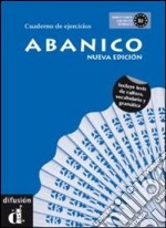 Abanico. Cuaderno de ejercicios. Per le Scuole superiori