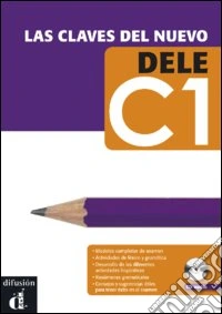 Las claves del nuevo. Dele C1. Libro del alumno. Per le Scuole superiori. Con CD Audio. Con espansione online libro