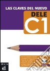 Las claves del nuevo. Dele C1. Libro del alumno. Per le Scuole superiori. Con CD Audio. Con espansione online libro