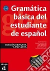 Grammatica basica del estudiante espanol. A1-B1. Per le Scuole superiori libro