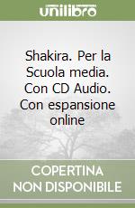 Shakira. Per la Scuola media. Con CD Audio. Con espansione online libro