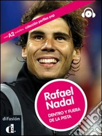 Rafael Nadal. Per la Scuola media. Con CD Audio. Con espansione online libro