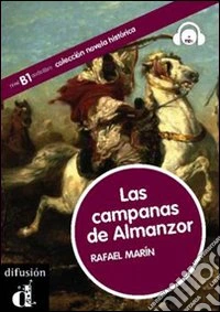 Las campanas de almanzor. Novela historica. Con CD Audio libro