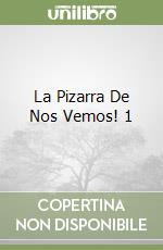La Pizarra De Nos Vemos! 1 libro