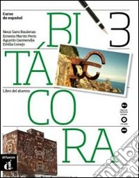 Bitacora 3. Libro del alumno. Per le Scuole superiori. Con CD Audio libro