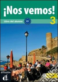 Nos vemos! Nivel 3. Libro del alumno. Per le Scuole superiori. Con CD Audio libro
