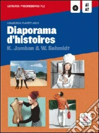 Diaporama d'histoires. Per la Scuola media. Con CD Audio libro