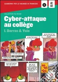 Cyber-Attaque au collège. Per la Scuola media. Con CD Audio libro