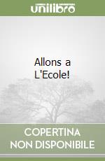 Allons a L'Ecole! libro