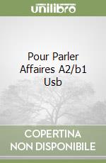 Pour Parler Affaires A2/b1 Usb libro