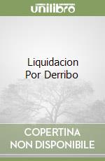 Liquidacion Por Derribo libro