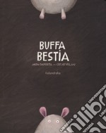 Buffa bestia. Ediz. a colori libro