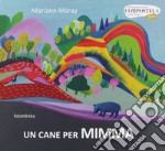 Un cane per Mimma. Ediz. a colori libro