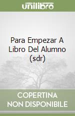 Para Empezar A Libro Del Alumno (sdr) libro