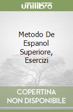 Metodo De Espanol Superiore, Esercizi libro