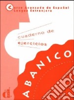 Abanico. Cuaderno de ejercicios. Per le Scuole superiori