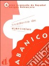 Abanico. Cuaderno de ejercicios. Per le Scuole superiori libro di Lozano Gracia Martínez Gila Pablo Chamorro M. Do