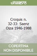 Croquis n. 32-33: Saenz Oiza 1946-1988 libro