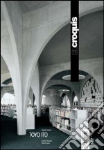 Toyo Ito 2005-2009. Ediz. inglese e spagnola. Vol. 147 libro