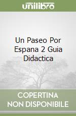Un Paseo Por Espana 2 Guia Didactica libro