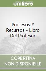 Procesos Y Recursos - Libro Del Profesor