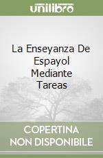 La Enseyanza De Espayol Mediante Tareas libro