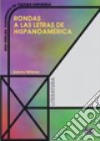 Rondas a las letras de Hispanoamérica. Per le Scuole superiori libro