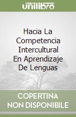 Hacia La Competencia Intercultural En Aprendizaje De Lenguas libro