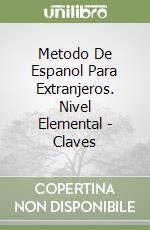 Metodo De Espanol Para Extranjeros. Nivel Elemental - Claves libro