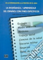 La Ensenanza / Aprendizaje Del Espanol Con Fines Especificos libro