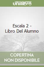 Escala 2 - Libro Del Alumno libro