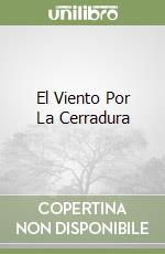 El Viento Por La Cerradura libro