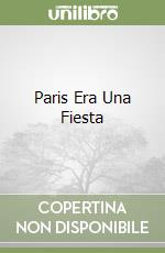 Paris Era Una Fiesta libro