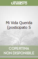 Mi Vida Querida (posticipato S