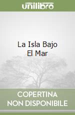 La Isla Bajo El Mar