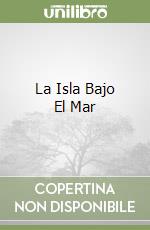 La Isla Bajo El Mar libro