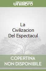 La Civilizacion Del Espectacul libro