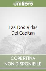 Las Dos Vidas Del Capitan libro