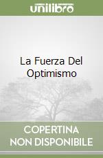 La Fuerza Del Optimismo libro