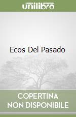 Ecos Del Pasado libro