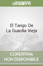 El Tango De La Guardia Vieja libro