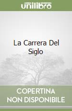 La Carrera Del Siglo libro