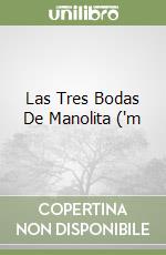 Las Tres Bodas De Manolita ('m libro