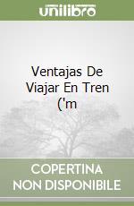 Ventajas De Viajar En Tren ('m libro