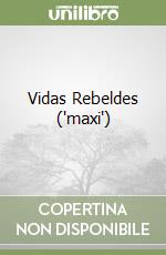 Vidas Rebeldes ("maxi") libro