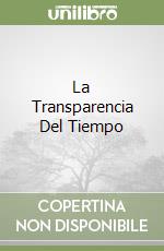 La Transparencia Del Tiempo libro