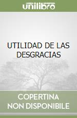 UTILIDAD DE LAS DESGRACIAS libro