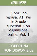 3 por uno repasa. A1. Per le Scuole superiori. Con espansione online. Vol. 1